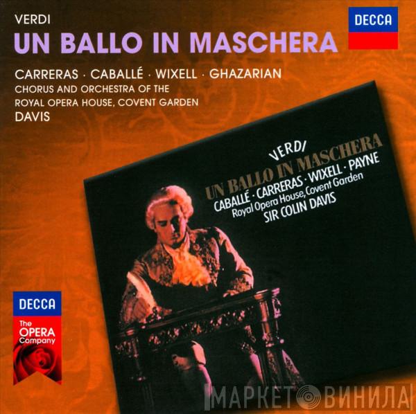 - Giuseppe Verdi · José Carreras · Montserrat Caballé · Ingvar Wixell · Sona Ghazarian And Chorus Of The Royal Opera House, Covent Garden · Orchestra Of The Royal Opera House, Covent Garden  Sir Colin Davis  - Un Ballo In Maschera