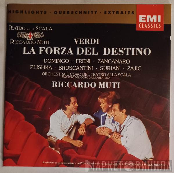 - Giuseppe Verdi · Placido Domingo · Mirella Freni · Giorgio Zancanaro · Paul Plishka · Sesto Bruscantini · Giorgio Surian · Dolora Zajick E Orchestra Del Teatro Alla Scala · Coro Del Teatro Alla Scala · Giulio Bertola  Riccardo Muti  - La Forza Del Destino (Highlights)