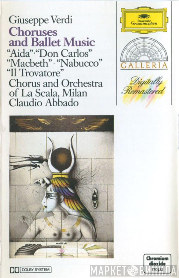 , Giuseppe Verdi And Coro Del Teatro Alla Scala , Orchestra Del Teatro Alla Scala  Claudio Abbado  - Choruses And Ballet Music