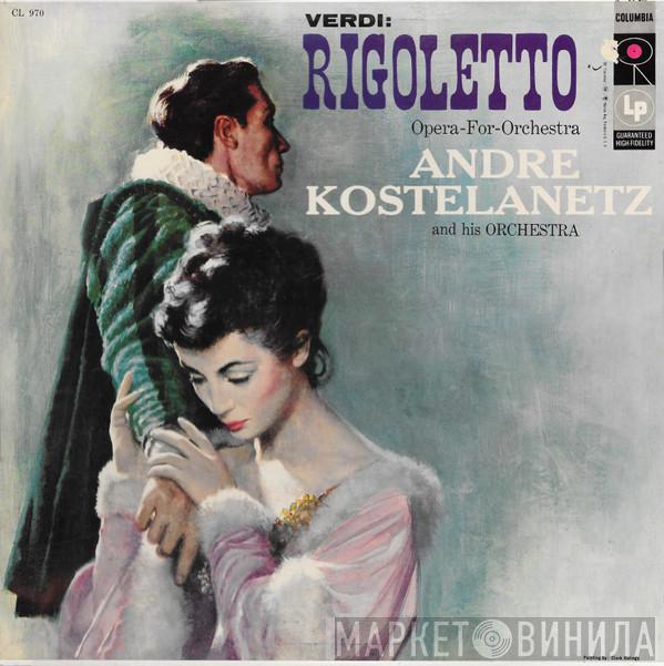 , Giuseppe Verdi  André Kostelanetz And His Orchestra  - Rigoletto Opera-For-Orchestra