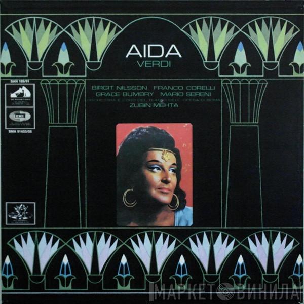 , Giuseppe Verdi , Birgit Nilsson , Franco Corelli , Grace Bumbry , Mario Sereni E Orchestra Del Teatro Dell'Opera Di Roma , Coro Del Teatro Dell'Opera Di Roma  Zubin Mehta  - Aida