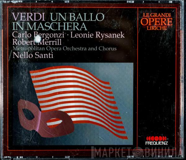 Giuseppe Verdi, Carlo Bergonzi, Leonie Rysanek, Robert Merrill, The Metropolitan Opera House Orchestra, Metropolitan Opera Chorus, Nello Santi - Un Ballo In Maschera