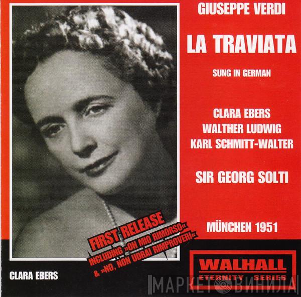 - Giuseppe Verdi , Clara Ebers , Walther Ludwig - Karl Schmitt-Walter  Georg Solti  - La Traviata - München 1951