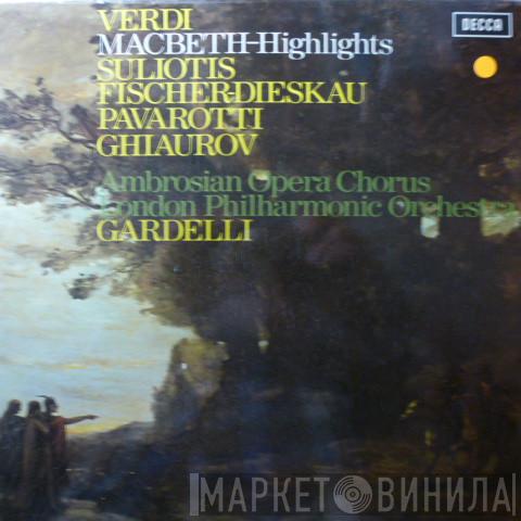 , Giuseppe Verdi , Elena Souliotis , Dietrich Fischer-Dieskau , Luciano Pavarotti , Nicolai Ghiaurov , The Ambrosian Opera Chorus , The London Philharmonic Orchestra  Lamberto Gardelli  - Macbeth - Highlights