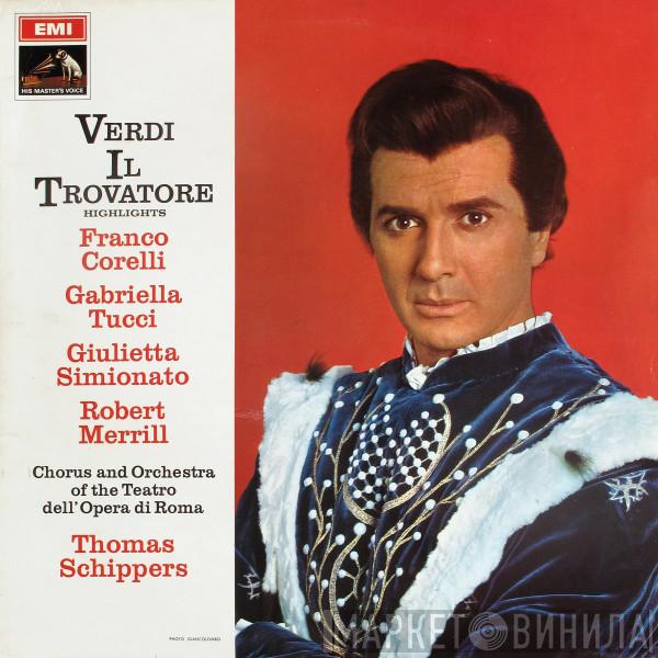 Giuseppe Verdi, Franco Corelli, Gabriella Tucci, Giulietta Simionato, Robert Merrill, Coro Del Teatro Dell'Opera Di Roma, Orchestra Del Teatro Dell'Opera Di Roma, Thomas Schippers - Il Trovatore Highlights