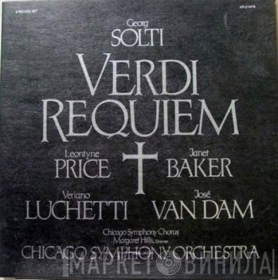 - Giuseppe Verdi , Georg Solti , Leontyne Price , Janet Baker , Veriano Luchetti , José van Dam , Chicago Symphony Chorus , Margaret Hillis  The Chicago Symphony Orchestra  - Requiem