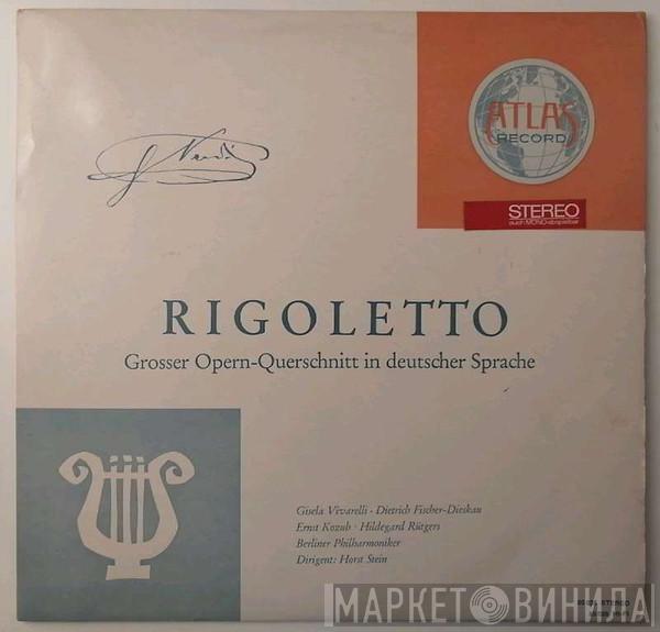 , Giuseppe Verdi , Gisela Vivarelli , Dietrich Fischer-Dieskau , Ernst Kozub  Horst Stein  - Rigoletto - Grosser Opernquerschnitt In Deutscher Sprache