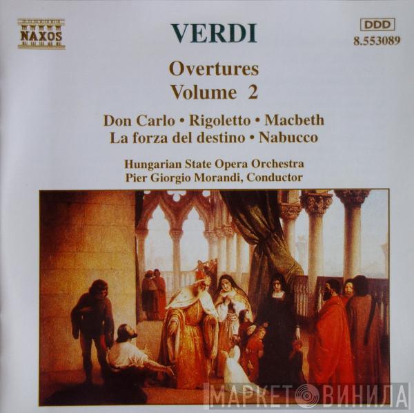 Giuseppe Verdi, Hungarian State Opera Orchestra, Pier Giorgio Morandi - Overtures Volume 2