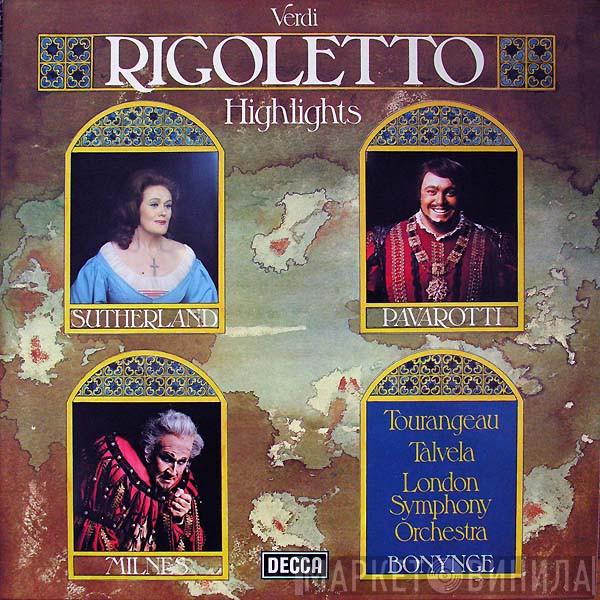 - Giuseppe Verdi , Joan Sutherland , Luciano Pavarotti , Sherrill Milnes , Huguette Tourangeau , Martti Talvela , The London Symphony Orchestra  Richard Bonynge  - Rigoletto - Highlights