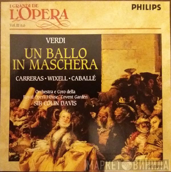 , Giuseppe Verdi , José Carreras , Ingvar Wixell , Montserrat Caballé , Patricia Payne , Sona Ghazarian , Robert Lloyd  , Gwynne Howell , Sir Colin Davis , Orchestra Of The Royal Opera House, Covent Garden  John Bacon   - Un Ballo In Maschera