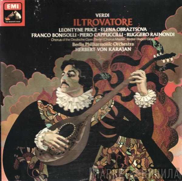Giuseppe Verdi, Leontyne Price, Elena Obraztsova, Franco Bonisolli, Piero Cappuccilli, Ruggero Raimondi, Chor der Deutschen Oper Berlin, Berliner Philharmoniker, Herbert von Karajan - Il Trovatore
