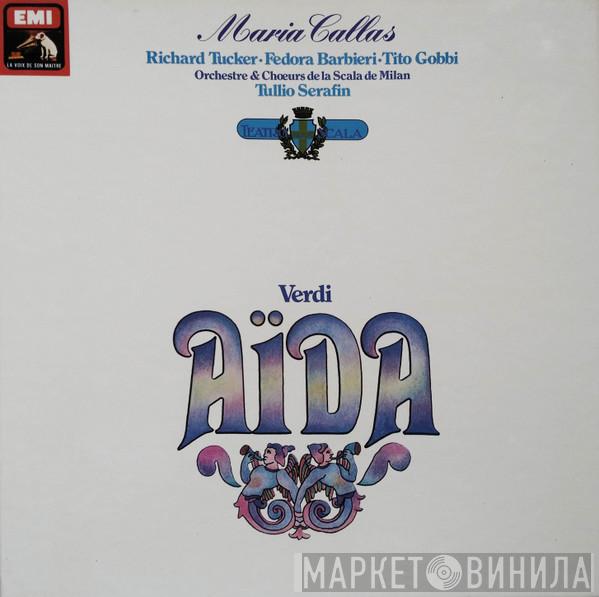 - Giuseppe Verdi , Maria Callas • Richard Tucker  • Fedora Barbieri , Tito Gobbi & Coro Del Teatro Alla Scala , Orchestra Del Teatro Alla Scala  Tullio Serafin  - Aïda