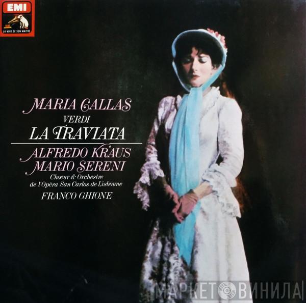 - Giuseppe Verdi , Maria Callas , Alfredo Kraus , Mario Sereni & Coro Do Teatro De São Carlos , Orquestra Sinfónica Do Teatro Nacional De São Carlos, Lisboa  Franco Ghione  - La Traviata