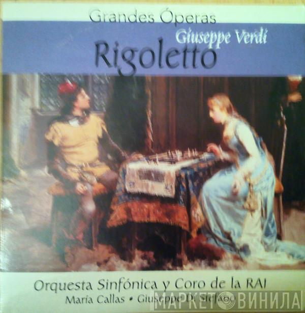 - Giuseppe Verdi , Maria Callas , Giuseppe di Stefano , Tullio Serafin , Coro di Roma della RAI  Orchestra Sinfonica Di Roma Della RAI  - Selección Giuseppe Verdi Rigoletto