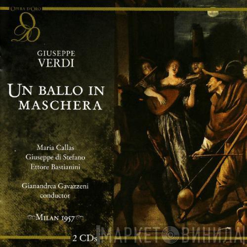 Giuseppe Verdi, Maria Callas, Orchestra Del Teatro Alla Scala, Coro Del Teatro Alla Scala, Gianandrea Gavazzeni - Un Ballo In Maschera