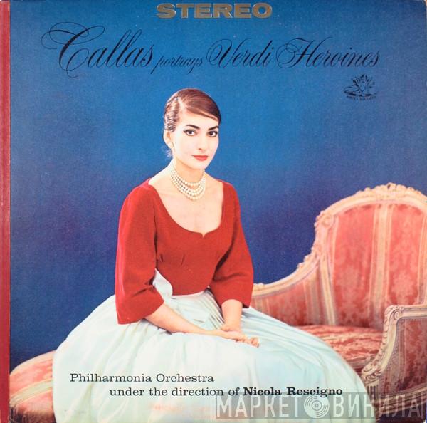 - Giuseppe Verdi , Maria Callas , Philharmonia Orchestra  Nicola Rescigno  - Callas Portrays Verdi Heroines