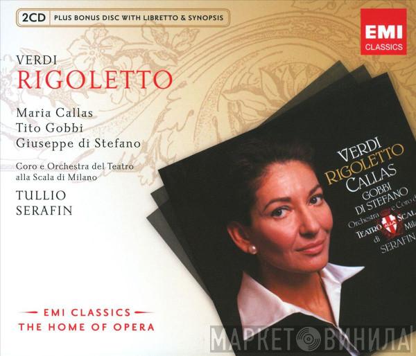 - Giuseppe Verdi , Maria Callas , Tito Gobbi , Giuseppe di Stefano E Coro Del Teatro Alla Scala , Orchestra Del Teatro Alla Scala  Tullio Serafin  - Rigoletto