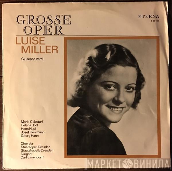 , Giuseppe Verdi , Maria Cebotari , Helena Rott , Hans Hopf , Josef Herrmann , Georg Hann , Chor der Staatsoper Dresden , Staatskapelle Dresden  Karl Elmendorff  - Luise Miller - Opernquerschnitt