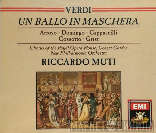 , Giuseppe Verdi , Martina Arroyo , Placido Domingo , Piero Cappuccilli , Fiorenza Cossotto , Reri Grist , Chorus Of The Royal Opera House, Covent Garden , New Philharmonia Orchestra  Riccardo Muti  - Un Ballo In Maschera