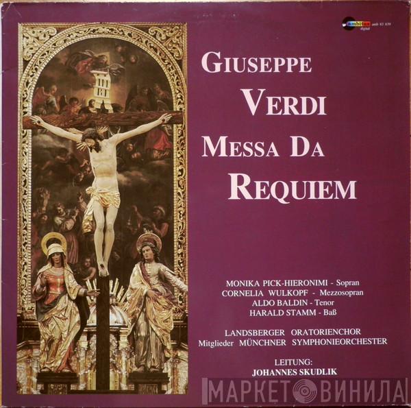 · Giuseppe Verdi , Monica Pick-Hieronimi , Cornelia Wulkopf , Aldo Baldin , Harald Stamm , Landsberger Oratorienchor Leitung: Mitglieder Der Münchner Symphoniker  Johannes Skudlik  - Messa Da Requiem