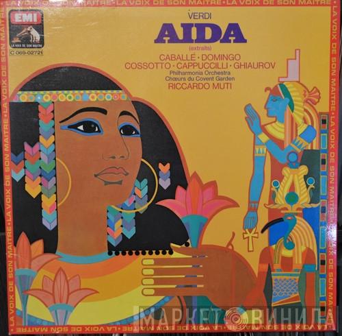 , Giuseppe Verdi , Montserrat Caballé , Fiorenza Cossotto , Placido Domingo , Nicolai Ghiaurov , Piero Cappuccilli , Riccardo Muti , Philharmonia Orchestra  Chorus Of The Royal Opera House, Covent Garden  - Aida (Extraits)
