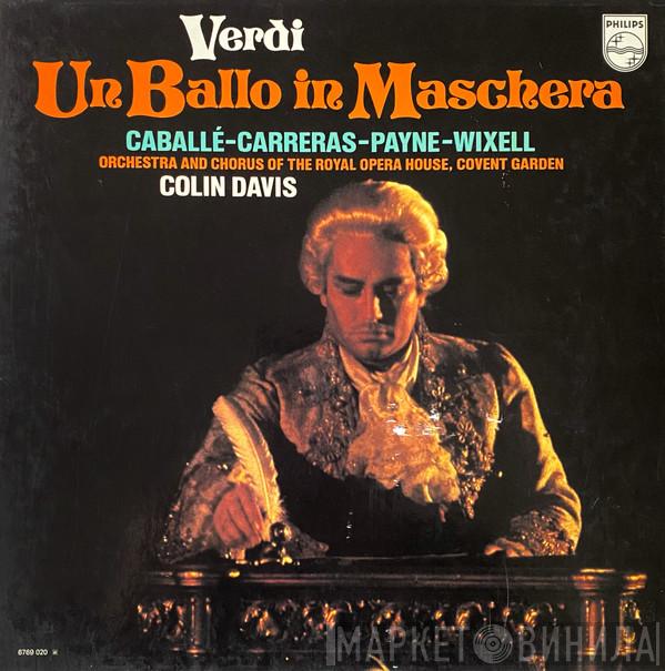 , Giuseppe Verdi , Montserrat Caballé , José Carreras , Patricia Payne , Ingvar Wixell And Orchestra Of The Royal Opera House, Covent Garden , Chorus Of The Royal Opera House, Covent Garden  Sir Colin Davis  - Un Ballo In Maschera