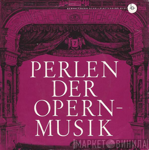  Giuseppe Verdi  - Perlen Der Opernmusik, 7. Folge