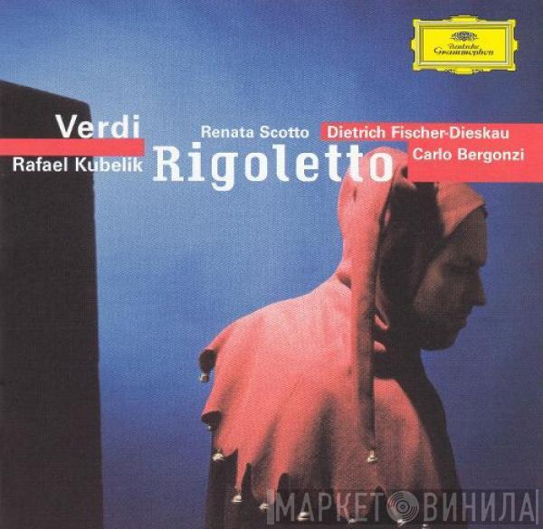 Giuseppe Verdi, Renata Scotto, Dietrich Fischer-Dieskau, Carlo Bergonzi, Rafael Kubelik - Rigoletto