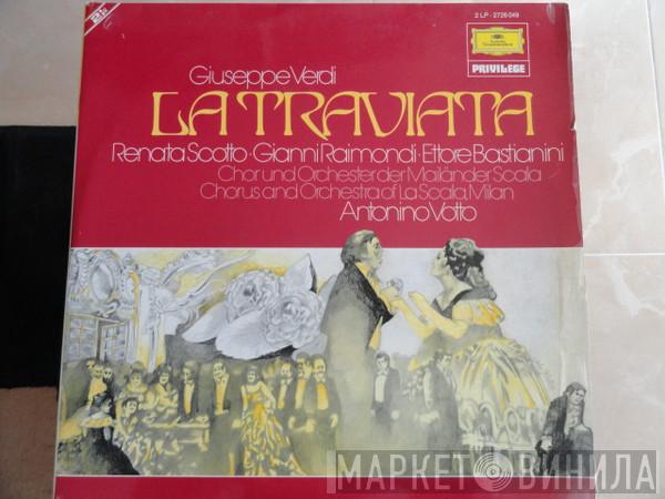 - Giuseppe Verdi , Renata Scotto , Gianni Raimondi - Ettore Bastianini , Orchestra Del Teatro Alla Scala , Coro Del Teatro Alla Scala  Antonino Votto  - La Traviata
