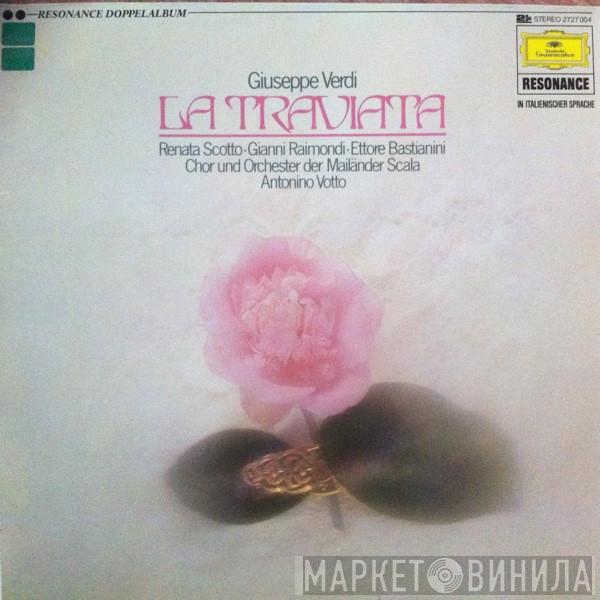 , Giuseppe Verdi , Renata Scotto , Gianni Raimondi , Ettore Bastianini Und Coro Del Teatro Alla Scala , Orchestra Del Teatro Alla Scala  Antonino Votto  - La Traviata