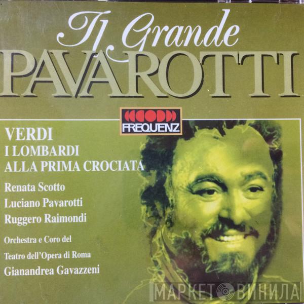 Giuseppe Verdi, Renata Scotto, Luciano Pavarotti, Ruggero Raimondi, Orchestra Del Teatro Dell'Opera Di Roma, Coro Del Teatro Dell'Opera Di Roma, Gianandrea Gavazzeni - I Lombardi Alla Prima Crociata