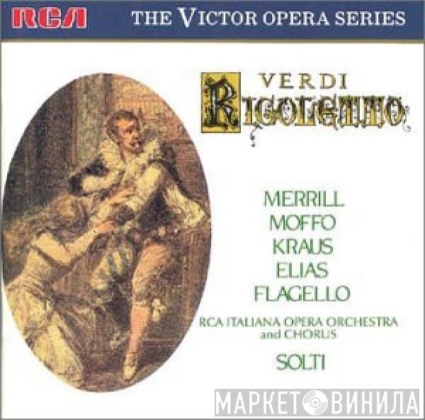 Giuseppe Verdi, Robert Merrill, Anna Moffo, Alfredo Kraus, Ezio Flagello, Rosalind Elias, Georg Solti, RCA Italiana Opera Orchestra, RCA Italiana Opera Chorus - Rigoletto