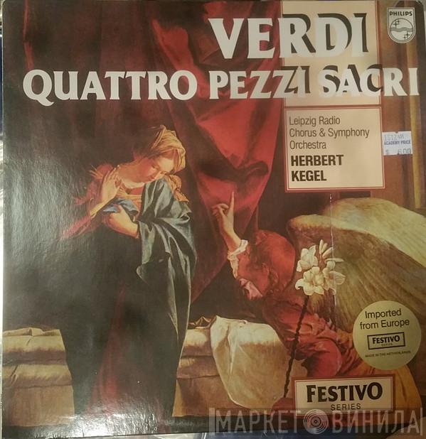 , Giuseppe Verdi , Rundfunkchor Leipzig , Rundfunk-Sinfonie-Orchester Leipzig  Herbert Kegel  - Quattro Pezzi Sacri