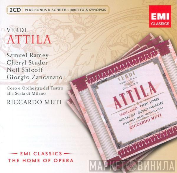 Giuseppe Verdi, Samuel Ramey, Cheryl Studer, Neil Shicoff, Giorgio Zancanaro, Orchestra Del Teatro Alla Scala, Riccardo Muti - Attila