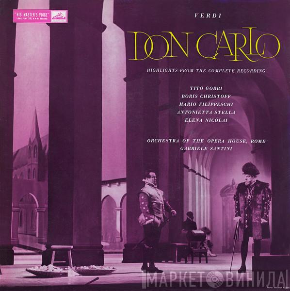 Giuseppe Verdi, Tito Gobbi, Boris Christoff, Mario Filippeschi, Antonietta Stella, Elena Nicolai, Orchestra Del Teatro Dell'Opera Di Roma, Gabriele Santini  - Don Carlo (Highlights From The Complete Recording)