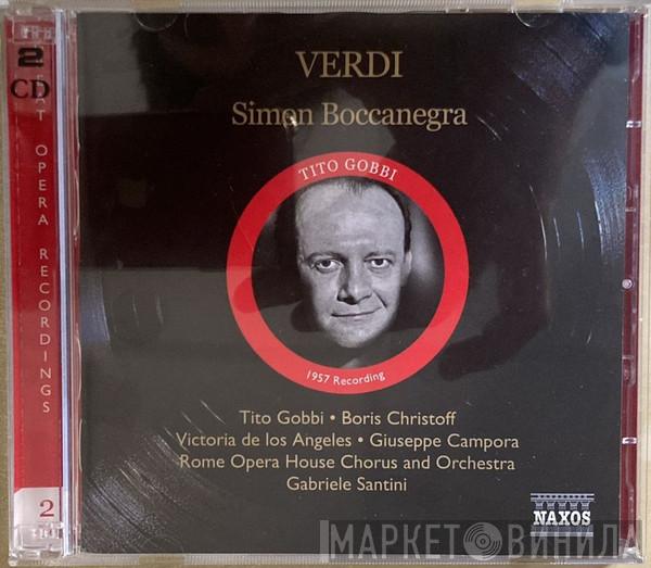 - Giuseppe Verdi , Tito Gobbi , Victoria De Los Angeles , Boris Christoff , Giuseppe Campora E Orchestra Del Teatro Dell'Opera Di Roma , Coro Del Teatro Dell'Opera Di Roma  Gabriele Santini   - Simon Boccanegra