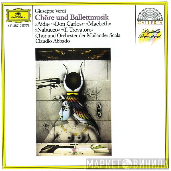 - Giuseppe Verdi Und Coro Del Teatro Alla Scala , Orchestra Del Teatro Alla Scala  Claudio Abbado  - Chöre Und Balletmusik: »Aida« • »Don Carlos« • »Macbeth« • »Nabucco« • »Il Trovatore«