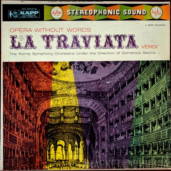  Giuseppe Verdi Under The Direction Of Rome Symphony Orchestra  Domenico Savino  - The Music Of La Traviata