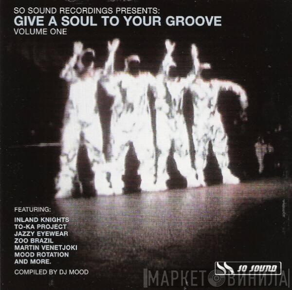  - Give A Soul To Your Groove Volume One
