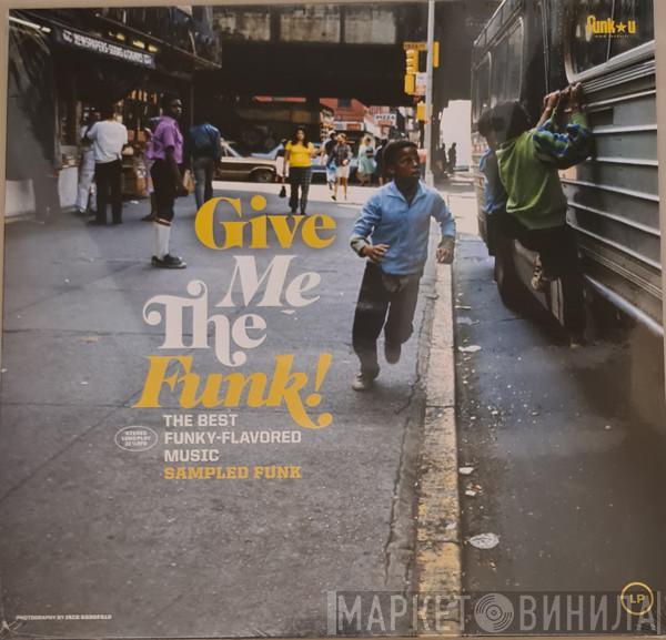  - Give Me The Funk! (The Best Funky-Flavored Music) Sampled Funk