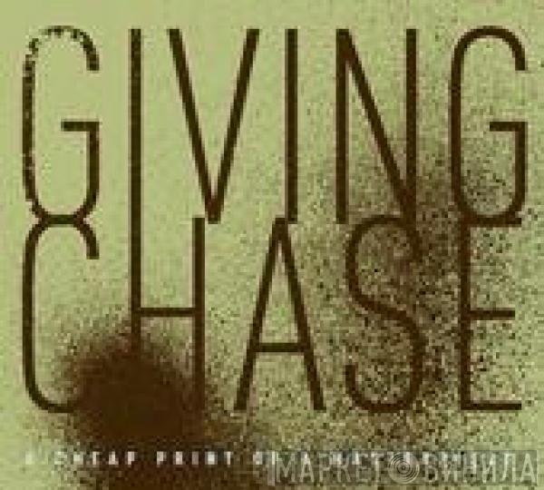 Giving Chase - A Cheap Of A Masterpiece