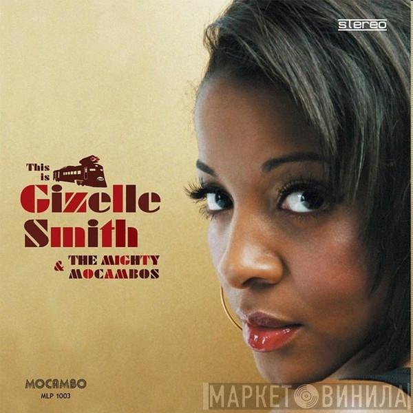 Gizelle Smith, The Mighty Mocambos - This Is Gizelle Smith & The Mighty Mocambos