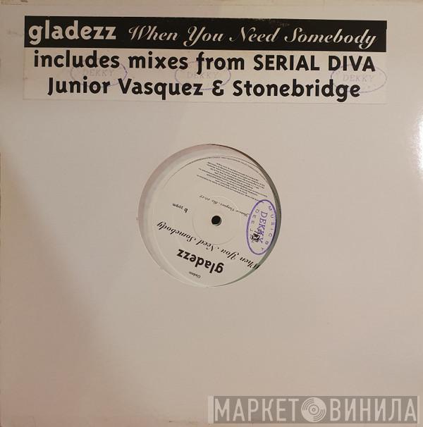 Gladezz - When You Need Somebody