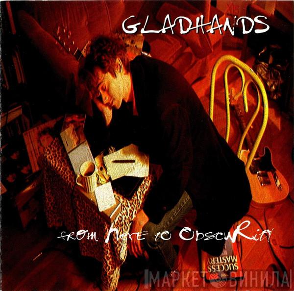 Gladhands  - From Here To Obscurity