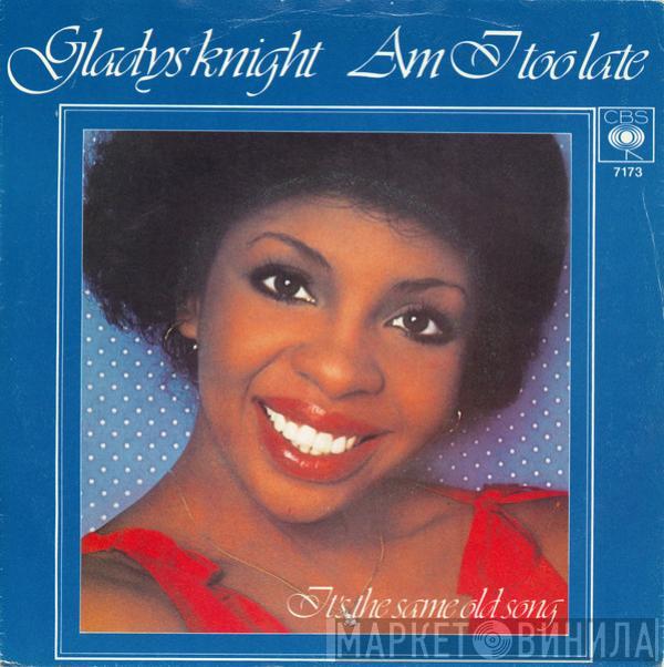  Gladys Knight  - Am I Too Late