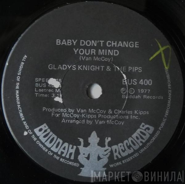  Gladys Knight And The Pips  - Baby, Don't Change Your Mind / Walk Softly