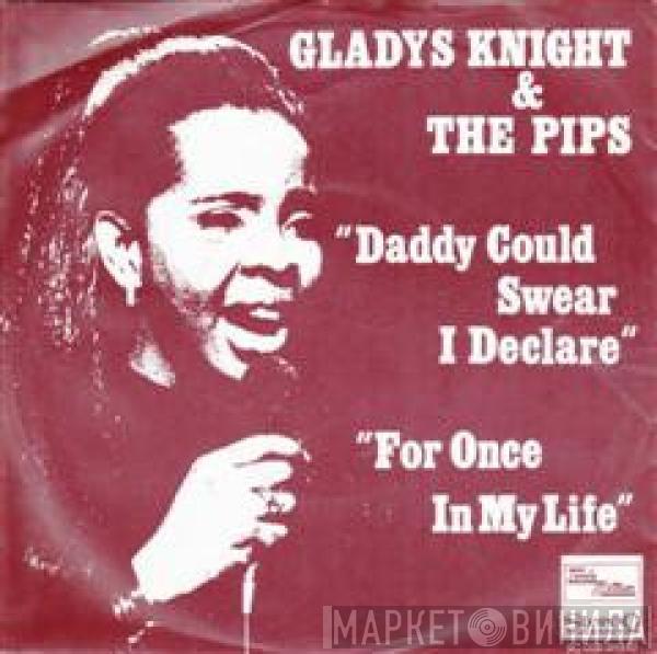  Gladys Knight And The Pips  - Daddy Could Swear, I Declare / For Once In My Life