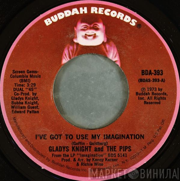  Gladys Knight And The Pips  - I've Got To Use My Imagination / I Can See Clearly Now