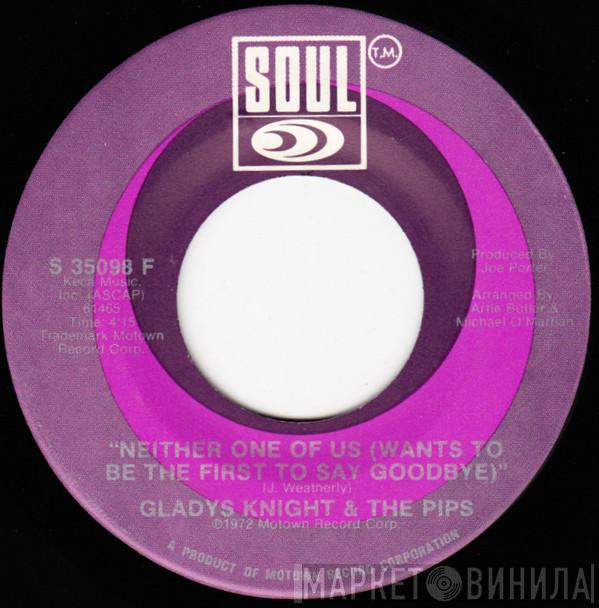  Gladys Knight And The Pips  - Neither One Of Us (Wants To Be The First To Say Goodbye) / Can't Give It Up No More