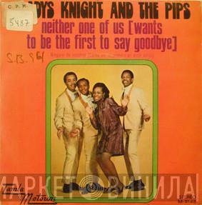  Gladys Knight And The Pips  - Neither One Of Us (Wants To Be The First To Say Goodbye) / Can't Give It Up No More